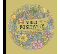 Vibrant Calm: A Mental Wellness Coloring Book: Intricate Designs with Uplifting Quotes for Adults and Teens: Find Stress Relief, Boost Positive Self-Talk, and Embrace Inner Peace.