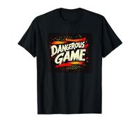 Vibrant Dangerous Game Statement T-Shirt