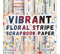 Vibrant Floral Stripe Scrapbook Paper: 20 Artistic Designs, 8.5 x 8,5 Inch Double-Sided, 40 Pages for Collage Art, Ephemera, Journaling, Paper Crafting, Scrapbooking