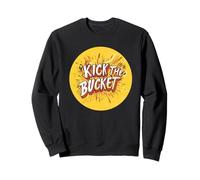 Vibrant Kick the Bucket Statement Idiom Costume Sweatshirt