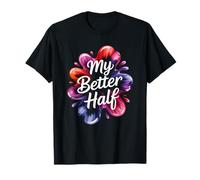 Vibrant Liquid Splatter My Better Half T-Shirt