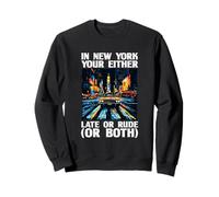 Vibrant New York Statement for Funny Late or Rude Sweatshirt