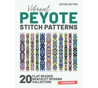 Vibrant Peyote Stitch Patterns: 20 Flat Beaded Bracelet Designs Collection | Odd-count Projects (Peyote Beading Patterns)