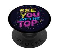 Vibrant See You at the Top Saying Outfit PopSockets Adhesive PopGrip