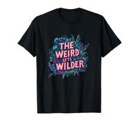 Vibrant The Weird gets Wilder Saying Outfit T-Shirt