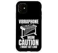 Vibraphone Mom Caution I Might Get Loud Case for iPhone 11