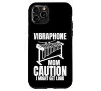 Vibraphone Mom Caution I Might Get Loud Case for iPhone 11 Pro