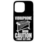 Vibraphone Mom Caution I Might Get Loud Case for iPhone 15 Pro Max