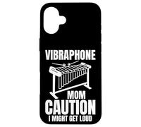 Vibraphone Mom Caution I Might Get Loud Case for iPhone 16 Plus