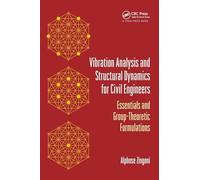Vibration Analysis and Structural Dynamics for Civil Engineers: Essentials and Group-Theoretic Formulations