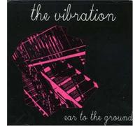 Vibration - Ear To The Ground