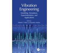 Vibration Engineering : Modeling, Simulation, Experimentation, and Applications