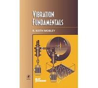 Vibration Fundamentals (Plant Engineering Maintenance Series) (Plant Engineering Maintenance (Hardback))