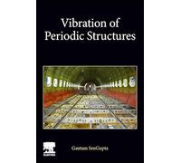 Vibration of Periodic Structures: Applications to Structural Dynamics, Acoustics and Supersonic Panel Flutter
