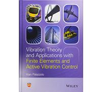 Vibration Theory and Applications with Finite Elements and Active Vibration Control