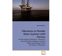 Vibrations in Flexible Rotor Systems with Friction: Friction-Induced Vibrations, Vibrations Caused by Mass-Unbalance and the Interaction Between Those Two Types of Vibrations