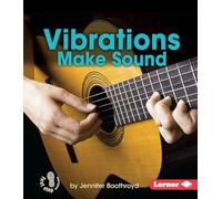 Vibrations Make Sound (First Step Nonfiction -- Light and Sound)