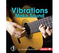 Vibrations Make Sound (First Step Nonfiction -- Light and Sound)