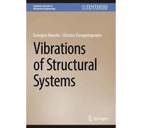 Vibrations of Structural Systems (Synthesis Lectures on Mechanical Engineering)