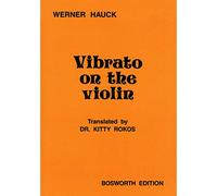 Vibrato on the Violin: Translated by Dr. Kitty Rokos