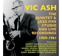 The Quintet & Jazz Five Studio & Live Recordings 1959-1961 by Vic Ash (CD 2014)