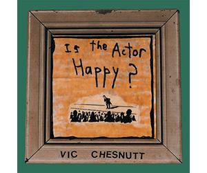 Vic Chesnutt - 180 Is The Actor Happy? (2 Lp [VINYL]