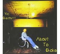 Vic Chesnutt - About To Choke