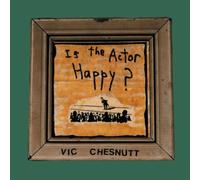 VIC CHESNUTT - IS THE ACTOR HAPPY? (2LP,180G) 2 VINYL LP NEW
