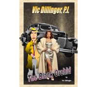Vic Dillinger, P.I.: The Black Orchid