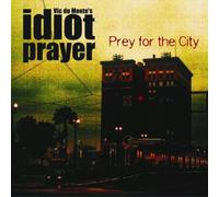 Vic Du Monte's Idiot Prayer - Prey for the City [VINYL]