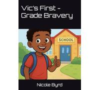 Vic’s First -Grade Bravery