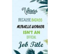 Vicar Because Badass Miracle Worker Isn't An Official Job Title: Funny Notebook gifts for Vicar, Great Gag idea for men, women, friends.