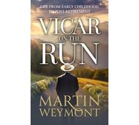 Vicar on the Run: Life from early childhood to post-retirement