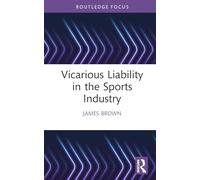 Vicarious Liability in the Sports Industry (Ethics and Sport)