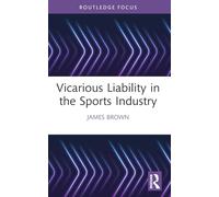 Vicarious Liability in the Sports Industry (Ethics and Sport)