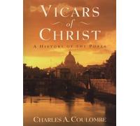 Vicars Of Christ: A History of the Popes