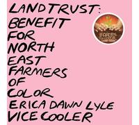 Vice Cooler & Erica Dawn Lyle - Land Trust: Benefit For NEFOC [VINYL]