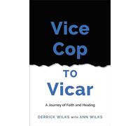 Vice Cop to Vicar: A Journey of Faith and Healing