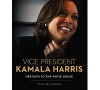 Vice President Kamala Harris: Her Path to the White House