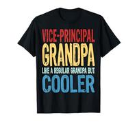 Vice-Principal Grandpa - Like a Regular Grandpa but Cooler T-Shirt