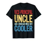 Vice-Principal Uncle - Like a Regular Uncle but Cooler T-Shirt
