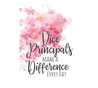 Vice Principals Make a Difference Every Day: A Notebook to Show Appreciation