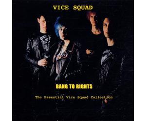 Vice Squad - Bang to Rights: the Essential Vice Squad Collection