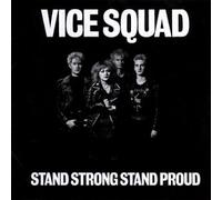 Vice Squad - Stand Strong Stand Proud