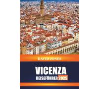 VICENZA REISEFÜHRER 2025: Erkunden Sie palladianische Villen, Handwerksbetriebe und malerische Plätze in Norditalien