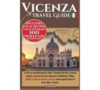 Vicenza Travel Guide 2025: A city in northeastern Italy, located in the Veneto region, known for its famous Palladian Villas. What to know before you go and expert tips to tour like a local.