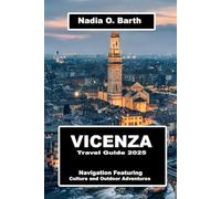 Vicenza Travel Guide 2025: Navigation Featuring Culture and Outdoor Adventures