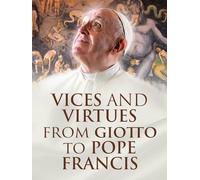 Vices and Virtues. From Giotto to Pope Francis
