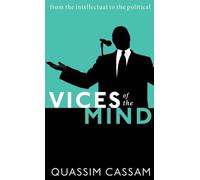 Vices of the Mind: From the Intellectual to the Political