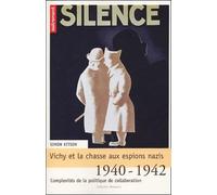 Vichy et la chasse aux espions nazis: 1940-1942 : complexités de la politique de la collaboration